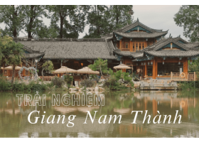 HÀNH TRÌNH TRẢI NGHIỆM GIANG NAM HÀNH