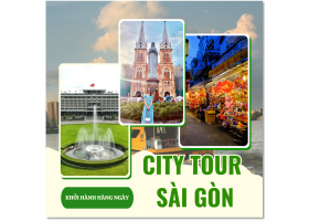 CITY TOUR KHÁM PHÁ THÀNH PHỐ HỒ CHÍ MINH